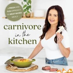 Carnivore in the Kitchen: A Fresh and Fun Approach to Meat-Based Meals